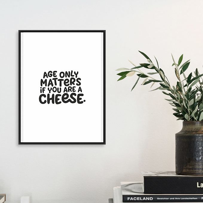 Постер "Age only matters if you are a cheese", леттеринг / надписи графика минимализм