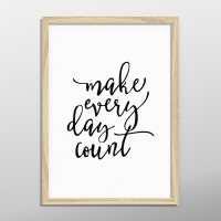Постер "Make every day count"