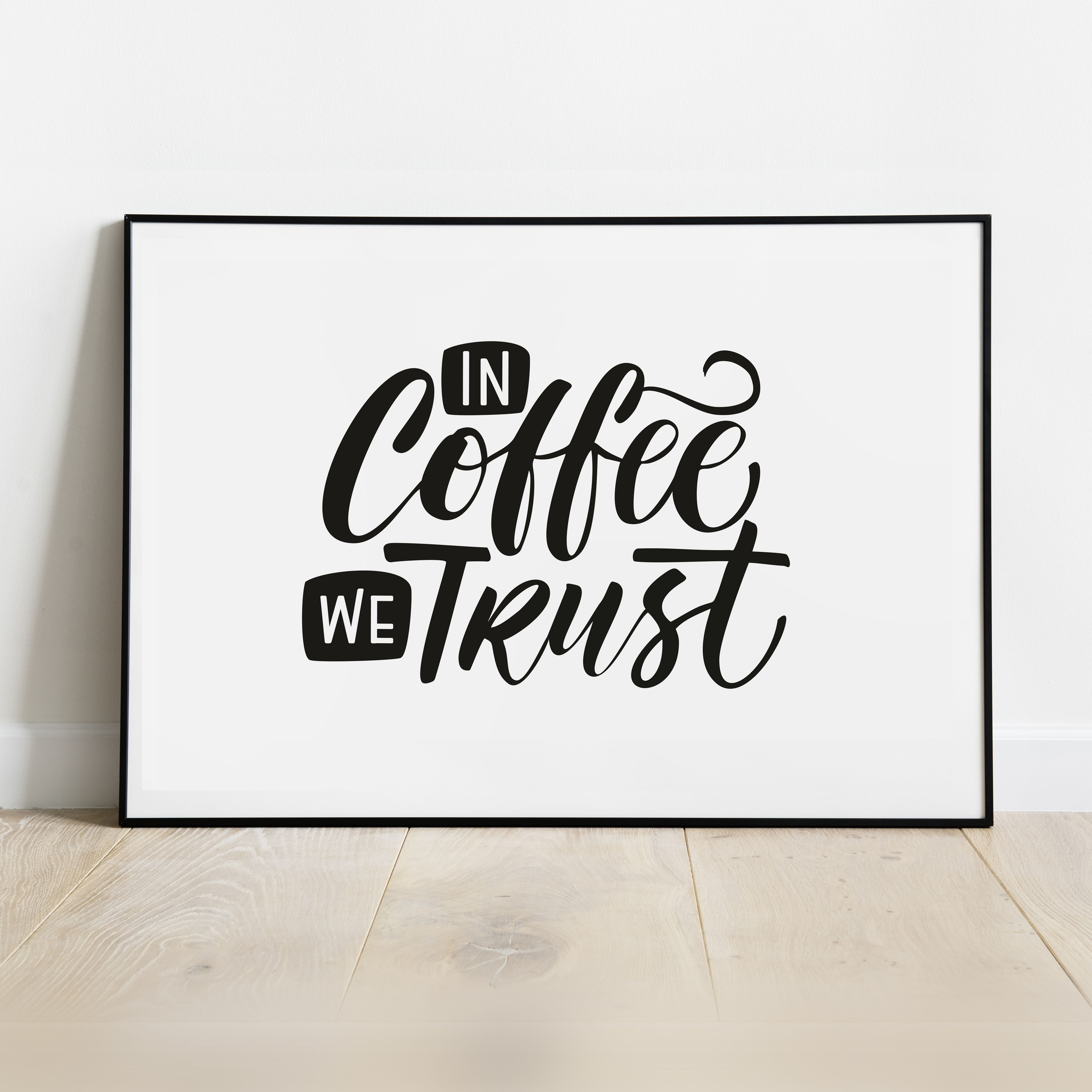 Постер "In coffee we trust"