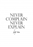 Постер "Never complain"