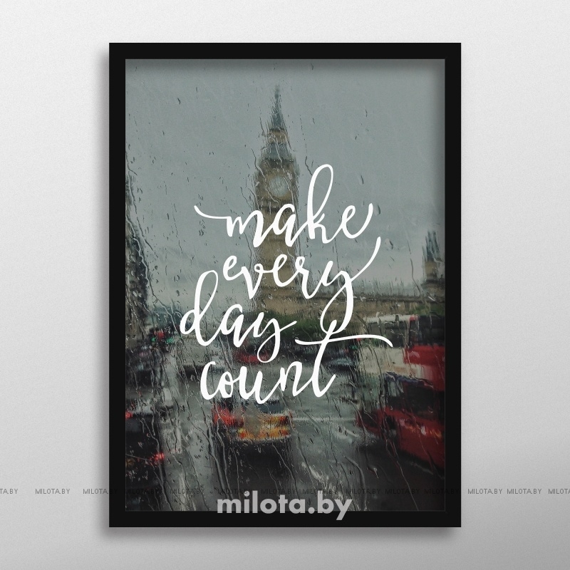 Постер &quot;Every day counts&quot; A3 с рамкой черный