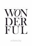 Постер "Wonderful
" A2 без рамки