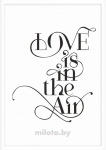 Постер "Love is the air" A1 с рамкой белый